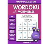 WORDOKU with Morphemes: Word Puzzle Fun - Multisyllabic Words with Prefixes, Suffixes & Roots - Science of Reading - 100 4x4 Sudoku-like Puzzles - Grades 3 & Up