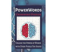 WordPower Challenge: The Ultimate Brain-Boosting Crossword Puzzle Book: Flex Your Vocabulary, Sharpen Your Memory, and Unlock the Power of Words!