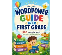 Wordpower Guide For First Grade: 500 essential words with kid friendly meanings