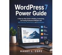 WordPress 7 Power Guide: A Step-by-Step Guide to Building, Customizing, and Scaling Professional Websites with SEO, Security, Performance, and Monetization: 12