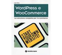 Wordpress e WooCommerce. La soluzione completa per l'e-commerce