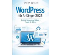 WordPress für Anfänger 2025: Baue und Launche deine erste Website an einem Tag