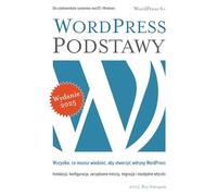 WordPress Podstawy: Wszystko, co musisz wiedzieć, aby stworzyć witrynę WordPress: Wszystko, co musisz wiedziec, aby stworzyc witrynę WordPress