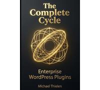 WordPress: The Complete Cycle: Plugins von der Idee bis zur Lizensierung