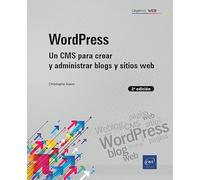 WordPress: Un CMS para crear y administrar blogs y sitios web (2ª edición)