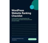 WordPress Website Ranking Checklist: A practical 100-point guide to improve structure, content, speed, usability and search visibility for WordPress websites.