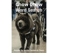 Words About Chow Chows Word Search Puzzles: Easy-to-Read Word Searches About Chow Chows - Loyal Companions, Training, Fun Facts & More | 6x9”, 110 ... Pet Lovers, Vacations, and Relaxing Moments