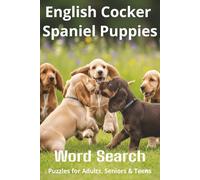 Words About English Cocker Spaniel Puppies Word Search Puzzles: Easy-to-Read Word Searches About English Cocker Spaniel Puppies - Loyal Companions, ... for Pet Lovers, Vacations, and Relaxing Momen