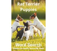 Words About Rat Terrier Puppies Word Search Puzzles: Easy-to-Read Word Searches About Rat Terrier Puppies - Loyal Companions, Training, Fun Facts & ... Pet Lovers, Vacations, and Relaxing Moments