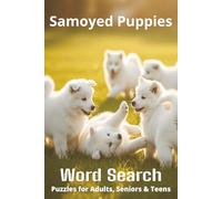 Words About Samoyed Puppies Word Search Puzzles: Easy-to-Read Word Searches About Samoyed Puppies - Loyal Companions, Training, Fun Facts & More | ... Pet Lovers, Vacations, and Relaxing Moments