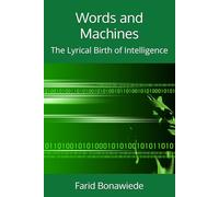 Words and Machines: The Lyrical Birth of Intelligence