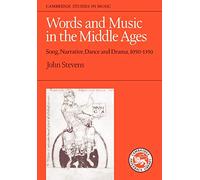 Words and Music in the Middle Ages: Song, Narrative, Dance and Drama, 1050-1350