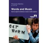Words and music. Studi sui rapporti tra letteratura e musica in ambito anglofono
