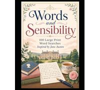Words and Sensibility: 100 Large Print Puzzles Inspired by Jane Austen