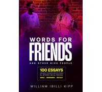 WORDS FOR FRIENDS AND OTHER NICE PEOPLE