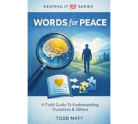 Words for Peace: A Field Guide to Understanding Ourselves and Others