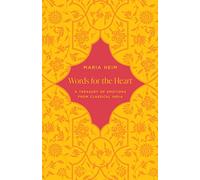 Words for the Heart: A Treasury of Emotions from Classical India