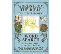 Words From The Bible: The Old Testament Word Search Book: A Christian Bible Puzzle Book Featuring Faith-Based Word Searches for Adults and Teens | ... 40+ pages including 20+ puzzled and solutions