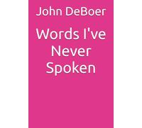 Word's I Never Spoken