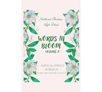 Words in Bloom, Volume Two: Alpha & Omega Scrolls, An Art and Literary Journal