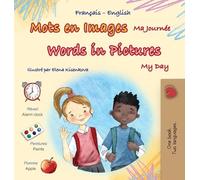 Words in Pictures - My Day (French English Bilingual Children's Book)