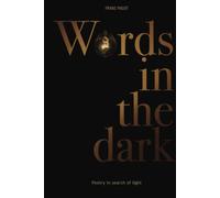 WORDS IN THE DARK: Poetry in search of light