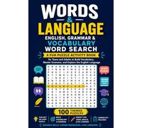 Words & Language: English, Grammar & Vocabulary Word Search: A Fun Puzzle Activity Book for Teens and Adults to Build Vocabulary, Master Grammar, and Explore the English Language
