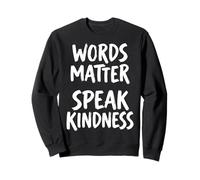 Words Matter Speak Kindness Felpa