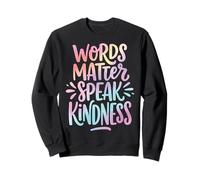 Words Matter Speak Kindness Felpa
