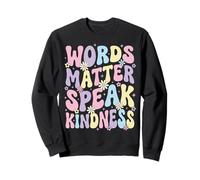 Words Matter Speak Kindness Felpa