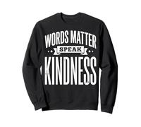 Words Matter Speak Kindness Felpa