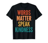 Words Matter Speak Kindness Maglietta