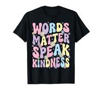 Words Matter Speak Kindness Maglietta