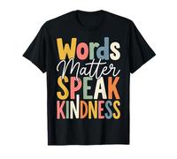 Words Matter Speak Kindness Maglietta