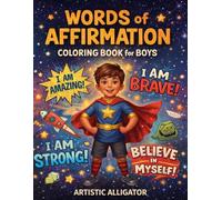 Words of Affirmation Coloring Book for Boys Ages 2-6 Build Confidence, Self-Esteem & Positive Thinking with Fun and Easy Coloring Pages: Positive ... Kids | I Am Strong, Brave, Smart & Confident