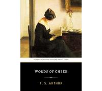 Words of Cheer: The Original 1869 Essay Collection on Christian Morals