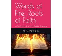 Words of Fire, Roots of Faith: A Devotional Word Study Journey