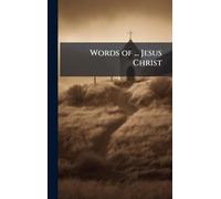 Words of ... Jesus Christ