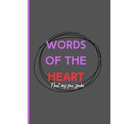 Words of The Heart: That my pen spoke: A journal to vent out your emotions