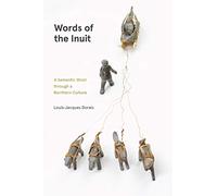 Words of the Inuit: A Semantic Stroll Through a Northern Culture