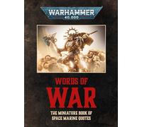 Words of War: The Miniature Book of Space Marines Quotes