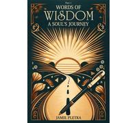 Words of Wisdom: A Soul’s Journey