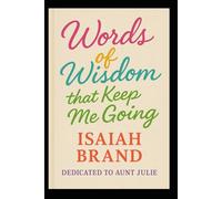 Words of Wisdom that Keep Me Going