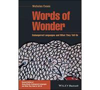 Words of Wonder: Endangered Languages and What They Tell Us