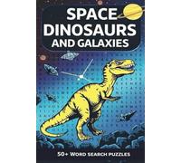 Words Search About Space, Dinosaurs, Galaxies And Solar System in 50+ Puzzles: Theme Based Word Search Puzzle For Adults ,Teens and Seniors