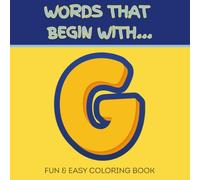 Words That Begin With G: Fun & Easy Coloring Book