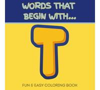 Words That Begin With T: Fun & Easy Coloring Book