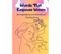 Words That Empower Women: An Inspirational and Motivational Coloring Book