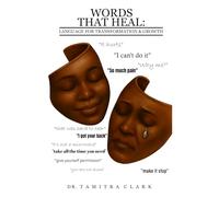 WORDS THAT HEAL: LANGUAGE FOR TRANSFORMATION & GROWTH