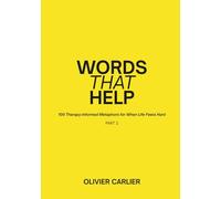 Words That Help: 100 Therapy Informed Metaphors for When Life Feels Hard - Part 2